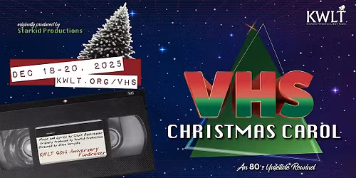 KWLT Presents A VHS Christmas Carol - December 20th