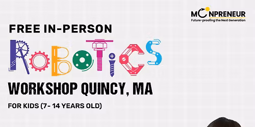 Free In-person Robotics Class in Quincy, MA for Kids Ages (7-14 Years)