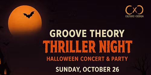 Groove Theory presents: Thriller Night! A Halloween Concert + Party