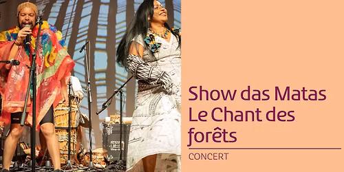 Concert : Show das Matas - Le Chant des for\u00eats