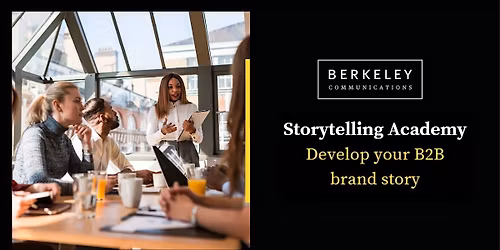 Berkeley Academy - B2B Storytelling Workshop (London)