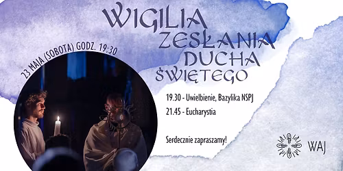 Uwielbienie w Wigili\u0119 Zes\u0142ania Ducha \u015awi\u0119tego