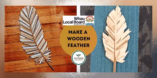 Make A Wooden Feather, New Lynn Community Hub,  Friday 26th June 10am - 1pm