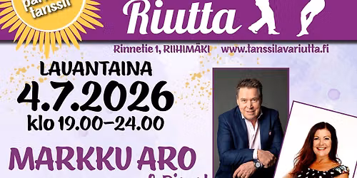 Riutan Lauantaitanssit! MARKKU ARO & Diesel ja TARJA LUNNAS & Sunset
