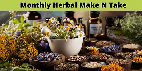 Monthly Herbal Make N Take | WINTER Medicine Making