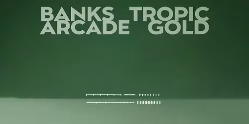Tropic Gold x Banks Arcade