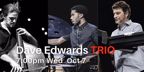 Dave Edwards Trio Feat. Keyboardist Rob Aries & David Jimenez On Drums