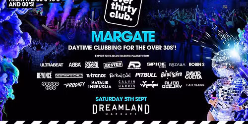  OVER 30's CLUB - Daytime Festival - Dreamland Margate [TICKETS ON SALE 10AM TUESDAY!]