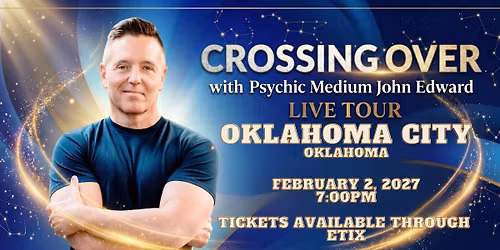 Crossing Over with Psychic Medium John Edward live in Oklahoma City, OK!
