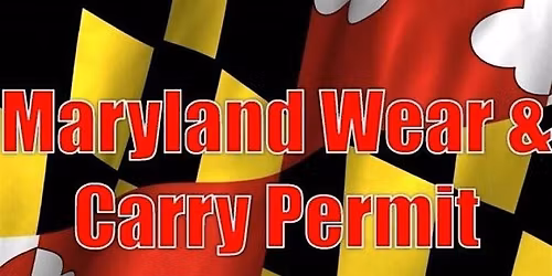 Maryland Wear & Carry Course (CCW)  11 January 18 January 10A-6P