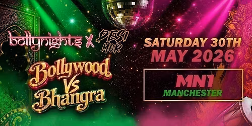 Bollynights Manchester | Bollywood VS Bhangra | Saturday 30th May | MN1