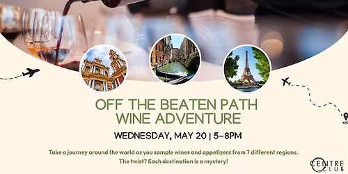 Off the Beaten Path Wine Adventure at Centre Club