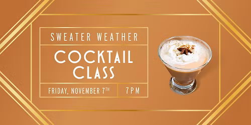 Sweater Weather Cocktail Class