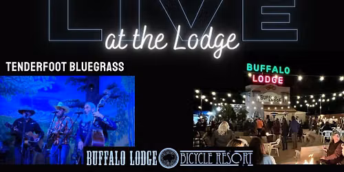 LIVE at the Lodge - Tenderfoot Bluegrass + Down South Louisiana Cooking Food Truck