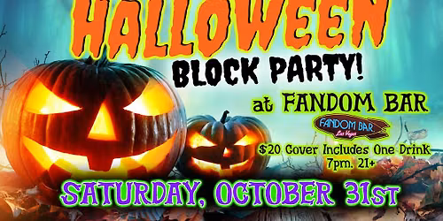 HALLOWEEN Block Party at FANDOM BAR!!