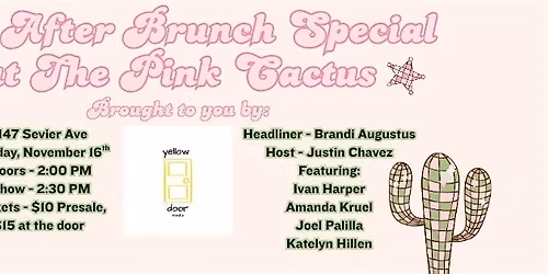 Yellow Door Media Presents: The After Brunch Special at The Pink Cactus