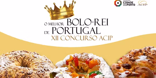 O Melhor Bolo-Rei de Portugal | XII Concurso ACIP