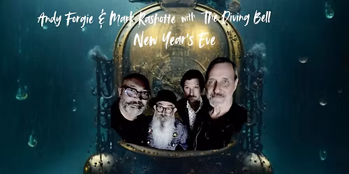 Andy Forgie & Mark Rashotte with The Diving Bell New Year's Eve