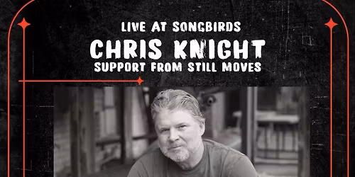 Chris Knight \/ Still Moves at Songbirds, Chattanooga, TN