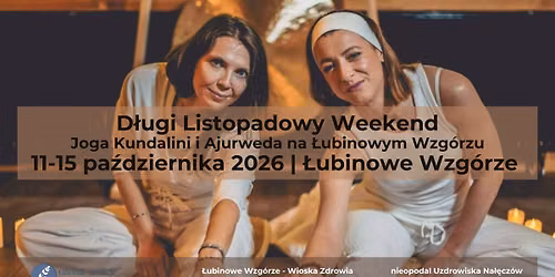 D\u0142ugi listopadowy weekend z jog\u0105 kundalini i ajurwed\u0105