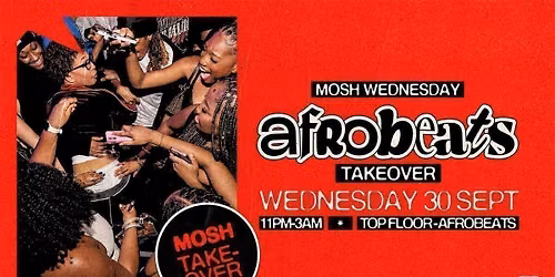 \ud83d\udd25 MOSH SOCIETY WEDNESDAYS - FT. AFROBEATS TAKEOVER\ud83d\udd25