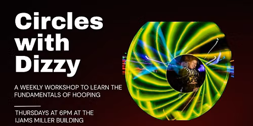 SPECIAL EVENT: Circles with Dizzy: Beginner Hooping Workshop