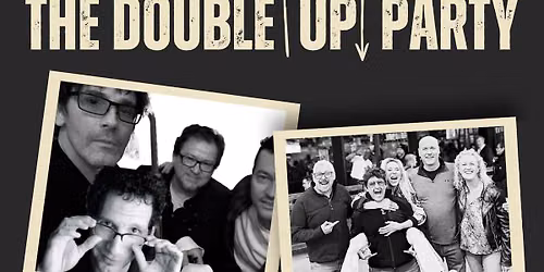 THE DOUBLE UP PARTY!