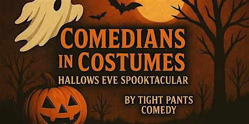 Comedians in Costumes: Hallows Eve Spooktacular Comedy Show