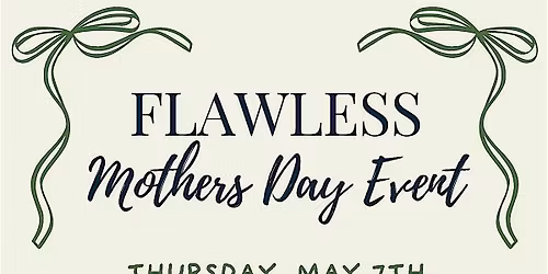 Flawless Mother's Day Event