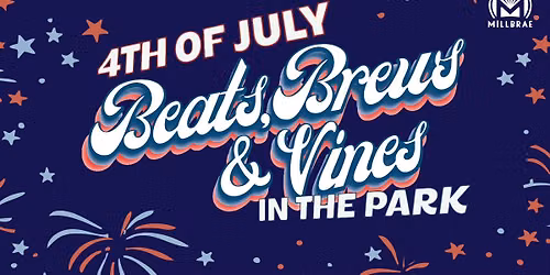 4th of July - Beats Brews & Vines
