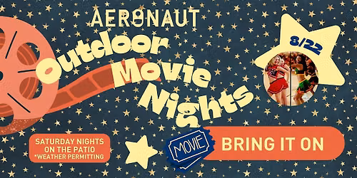 Outdoor Movie Nights at Aeronaut: BRING IT ON