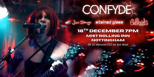 CONFYDE || STAINED GLASS || SILKRATS || JIMI STRANGE