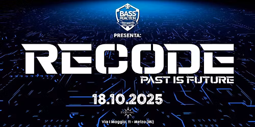 BASS REACTION presents RECODE @ ZODIAC 18/10/2025 - Melzo MILANO
