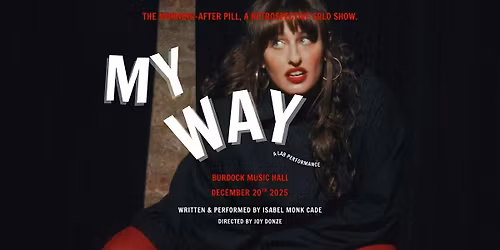 MY WAY [The Morning-After Pill, A Retrospective Solo Show]