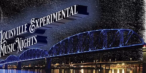 Louisville Experimental Music Nights III