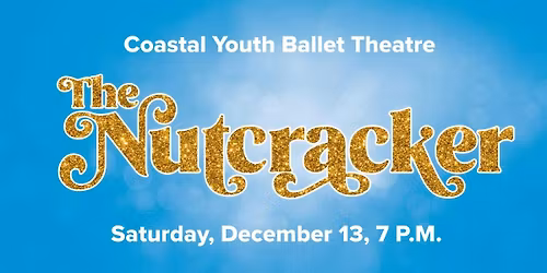 The Nutcracker Ballet \u2013 Sat, Dec 13 at 7:00 pm