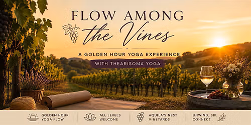 Flow Among the Vines: A Golden Hour Yoga Experience