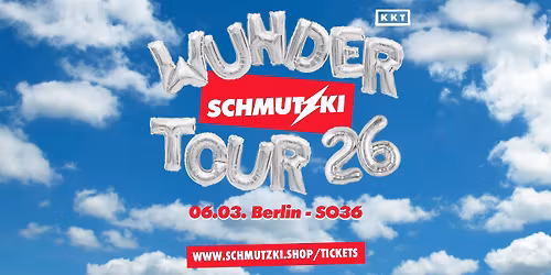 SCHMUTZKI - Wunder-Tour 2026 | Berlin, SO36