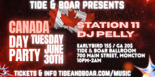 TIDE & BOAR CANADA DAY BASH w\/ STATION 11 & DJ PELLY