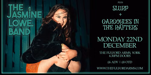 The Jasmine Lowe Band - Gargoyles In The Rafters - Slurp