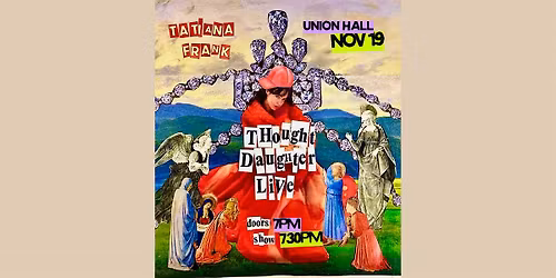 Thought Daughter Live with Tatiana Frank