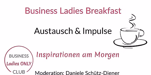 Business Ladies Breakfast  - Inspirationen am Morgen -