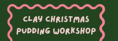 Clay Christmas pudding workshop