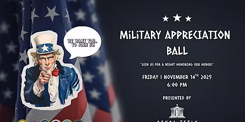 MILITARY APPRECIATION BALL: HONORING HEROES, BUILDING FUTURES