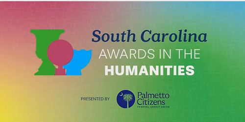 The 35th Annual South Carolina Awards in the Humanities