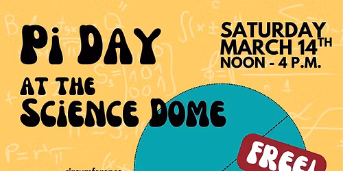 Pi Day at the Science Dome Planetarium!