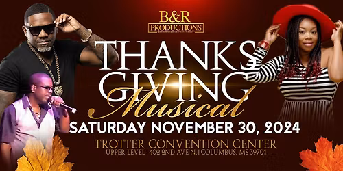 2025 THANKSGIVING MUSICAL  FT. WEST LOVE, TRE WILLIAMS, MAGIC ONE & MORE..
