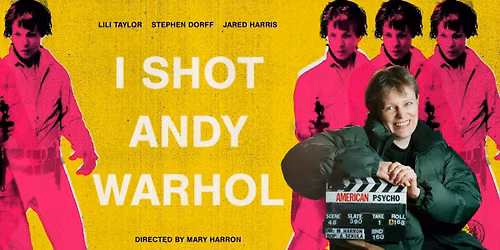 I SHOT ANDY WARHOL (1996) - with director Mary Harron in person