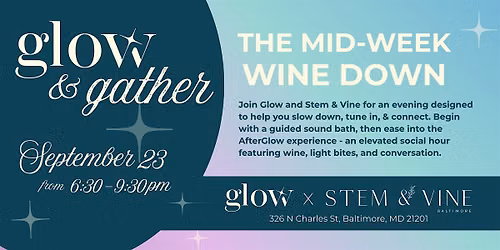 GLOW & Gather: The MidWeek Wine Down