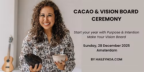 Cacao  + Vision Board Ceremony (Sunday, 28 December 2025)